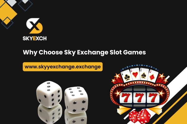Why Choose Sky Exchange Slot Games